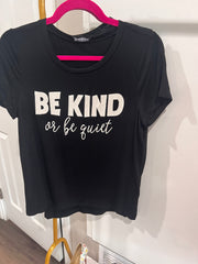 BE KIND OR BE QUIET GRAPHIC TSHIRT