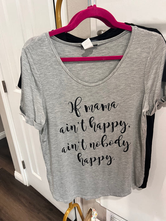 IF MAMA AINT HAPPY GRAPHIC TSHIRT