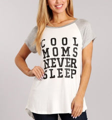 COOL MOM NEVER SLEEPS GRAPHIC TSHIRT||GREY