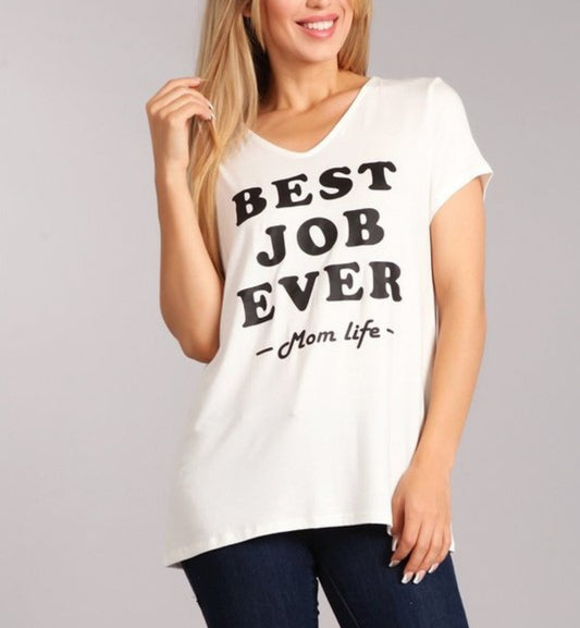 BEST JOB EVER MOM LIFE  GRAPHIC TSHIRT|| WHT